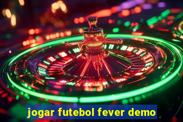 jogar futebol fever demo